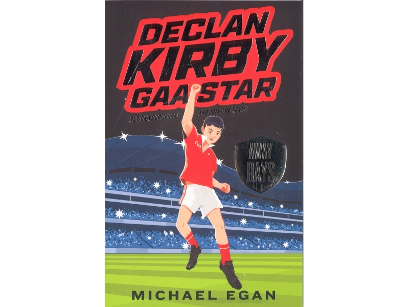 Declan Kirby GAA Star: Away Days - Michael Egan