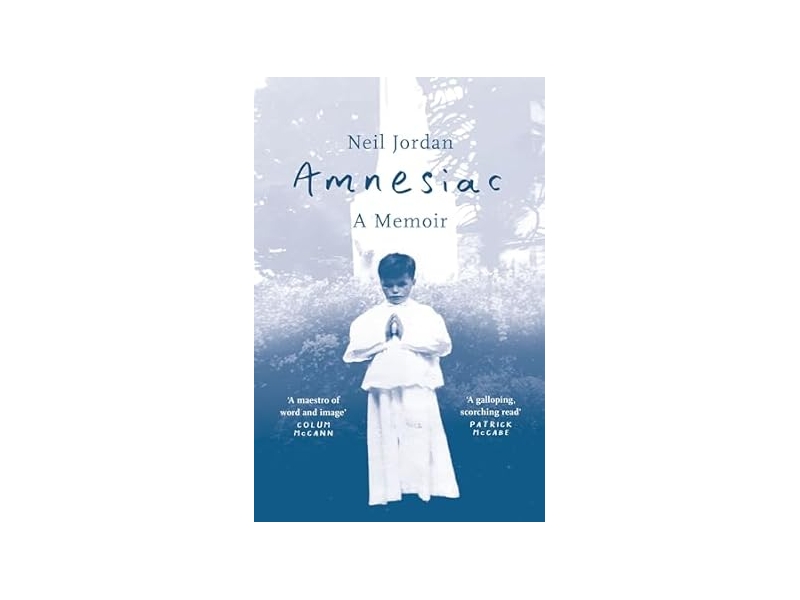 Amnesiac - A Memoir - Neil Jordan