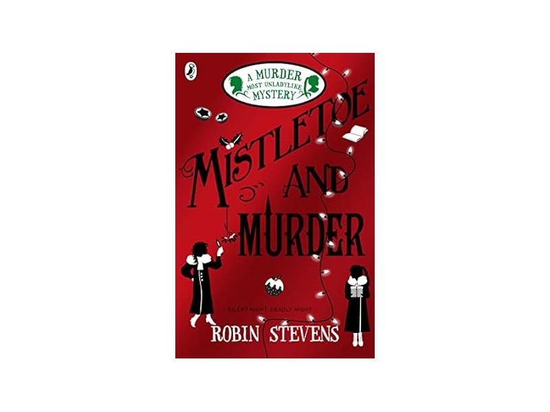 Mistletoe and Murder - Robin Stevens