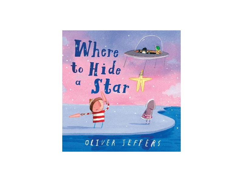 Where to Hide a Star - Oliver Jeffers