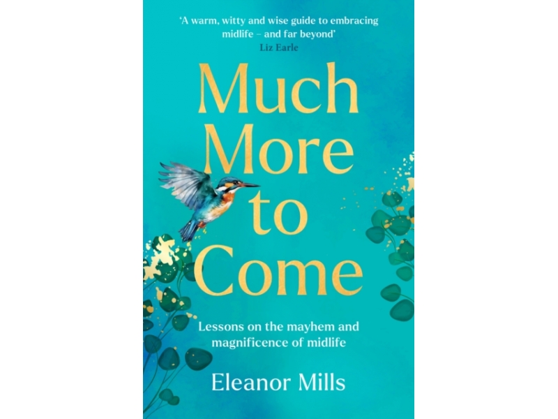 Much More to Come - Eleanor Mills