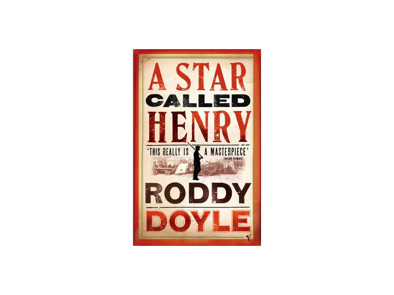 A Star Called Henry by Roddy Doyle