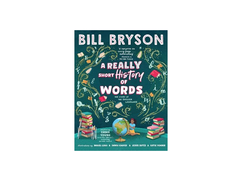 A Really Short History of Words - Bill Bryson