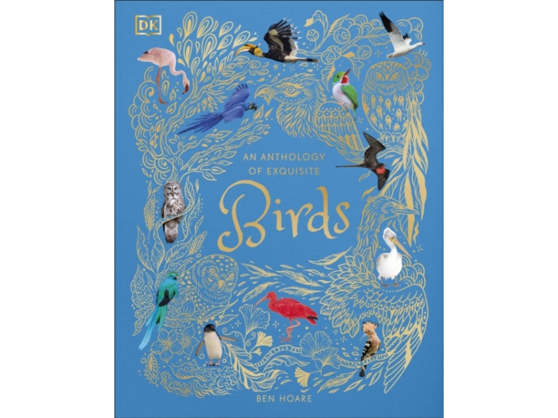 An Anthology of Exquisite Birds - DK Publishing