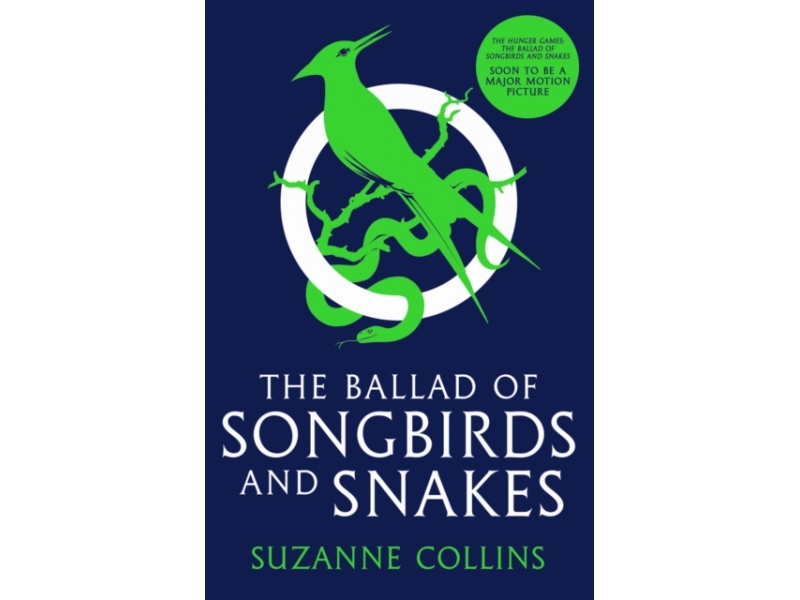 The Hunger Games: The Ballad of Songbirds and Snakes - Suzanne Collins