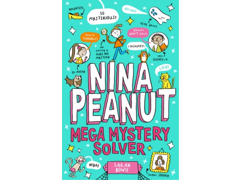 Nina Peanut: Mega Mystery Solver - Sarah Bowe