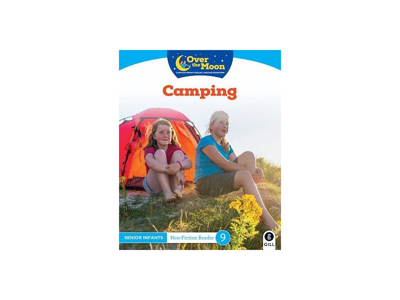 Camping - Over The Moon - Senior Infants Reader 9 Non-Fiction