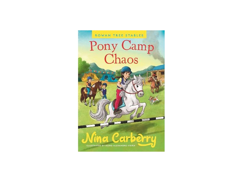 Rowan Tree Stables -Book 2 - Pony Camp Chaos - Nina Carberry