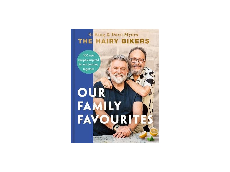 Hairy Bikers: Our Family Favourites - Si King & Dave Myers