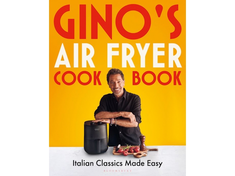 Gino's Air Fryer Cookbook Italian Classics Made Easy Gino D'Acampo (Author)