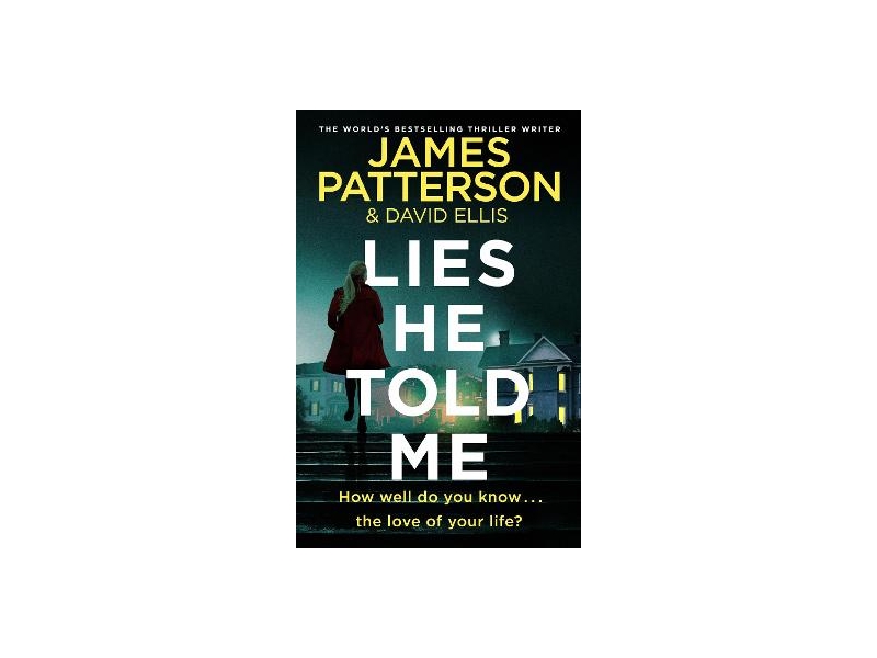 Lies He Told Me - James Patterson