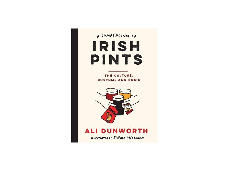 A Compendium of Irish Pints - Ali Dunworth