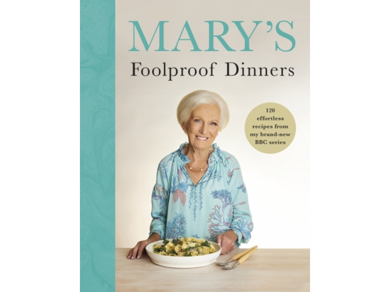 Mary's Foolproof Dinners - Mary Berry