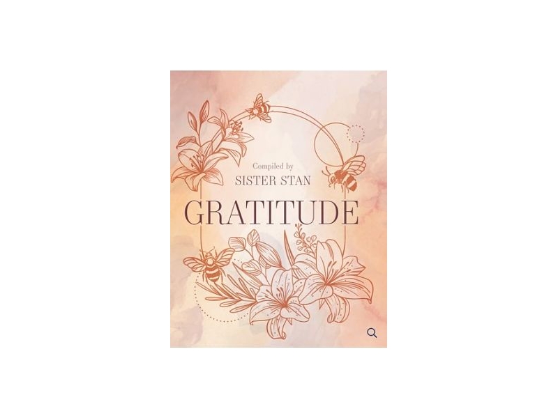 Unlocking the Fullness of Life Gratitude - Sister Stan