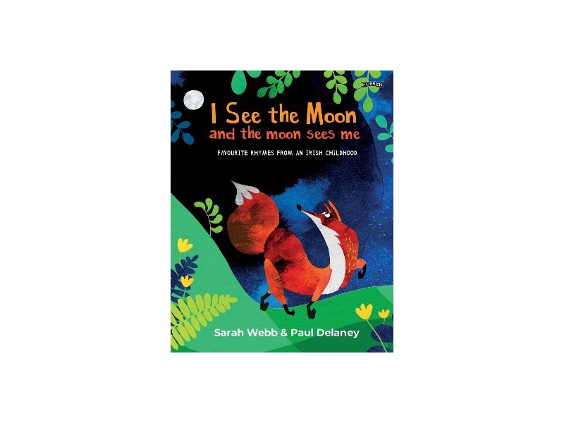 I See the Moon and the Moon Sees Me: Favourite Rhymes from an Irish Childhood by Sarah Webb