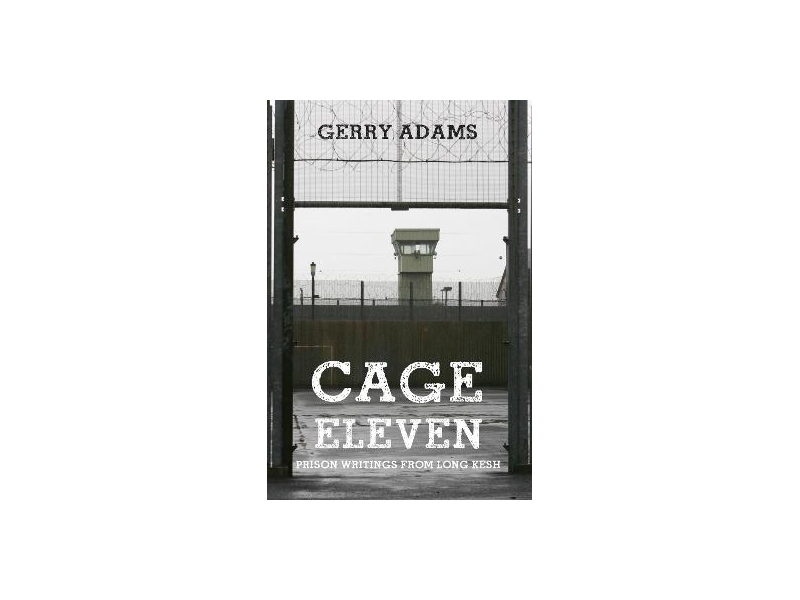 Cage Eleven - Gerry Adams