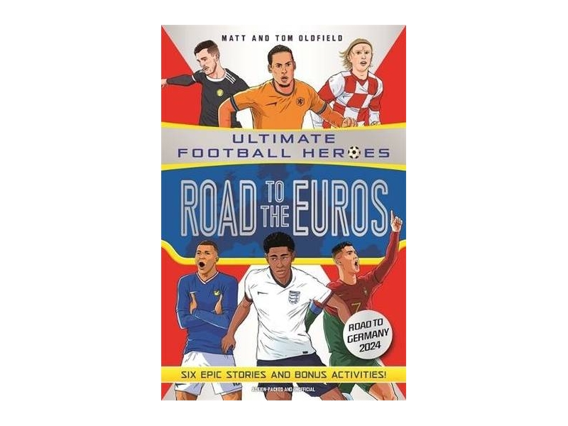 Road to the Euros (Ultimate Football Heroes) by Oldfield, Matt & Tom