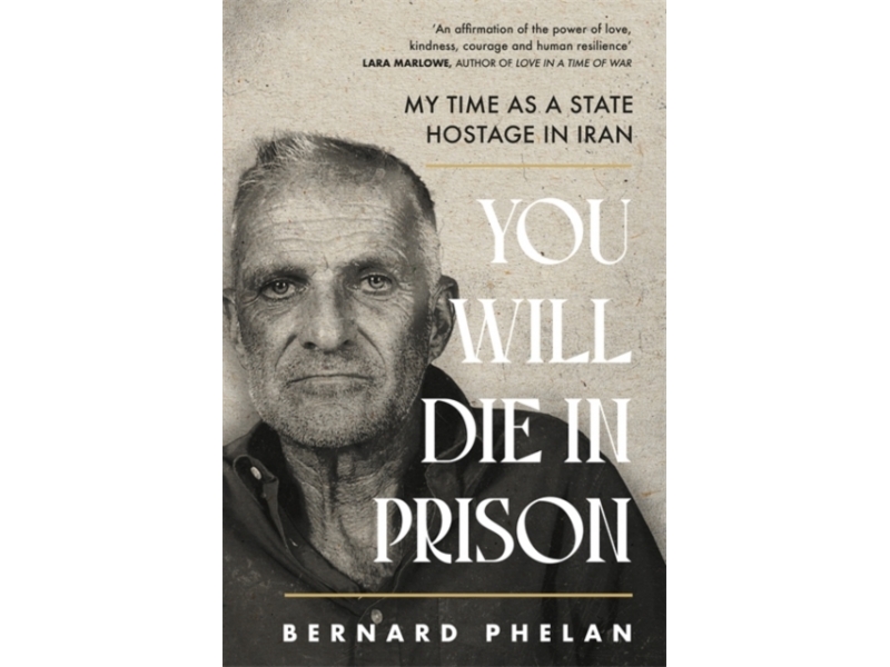 You Will Die in Prison - Bernard Phelan