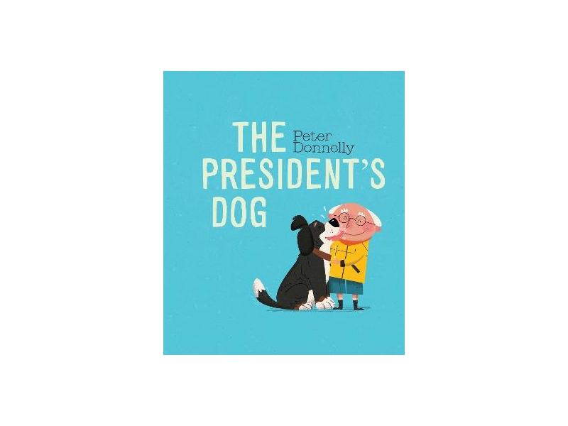 The President's Dog by Peter Donnelly