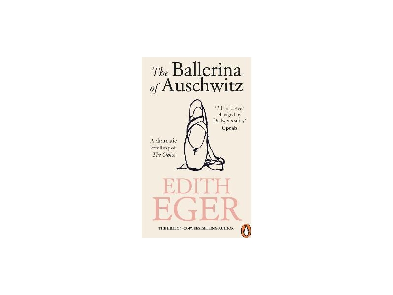 The Ballerina of Auschwitz - Edith Eger