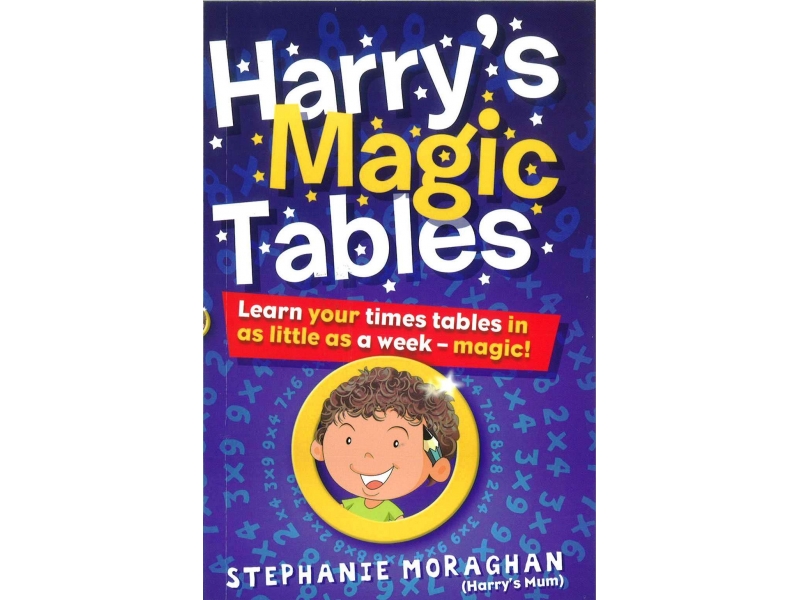 Harry's Magic Tables - Learn Your Times Tables In As Little As A Week!