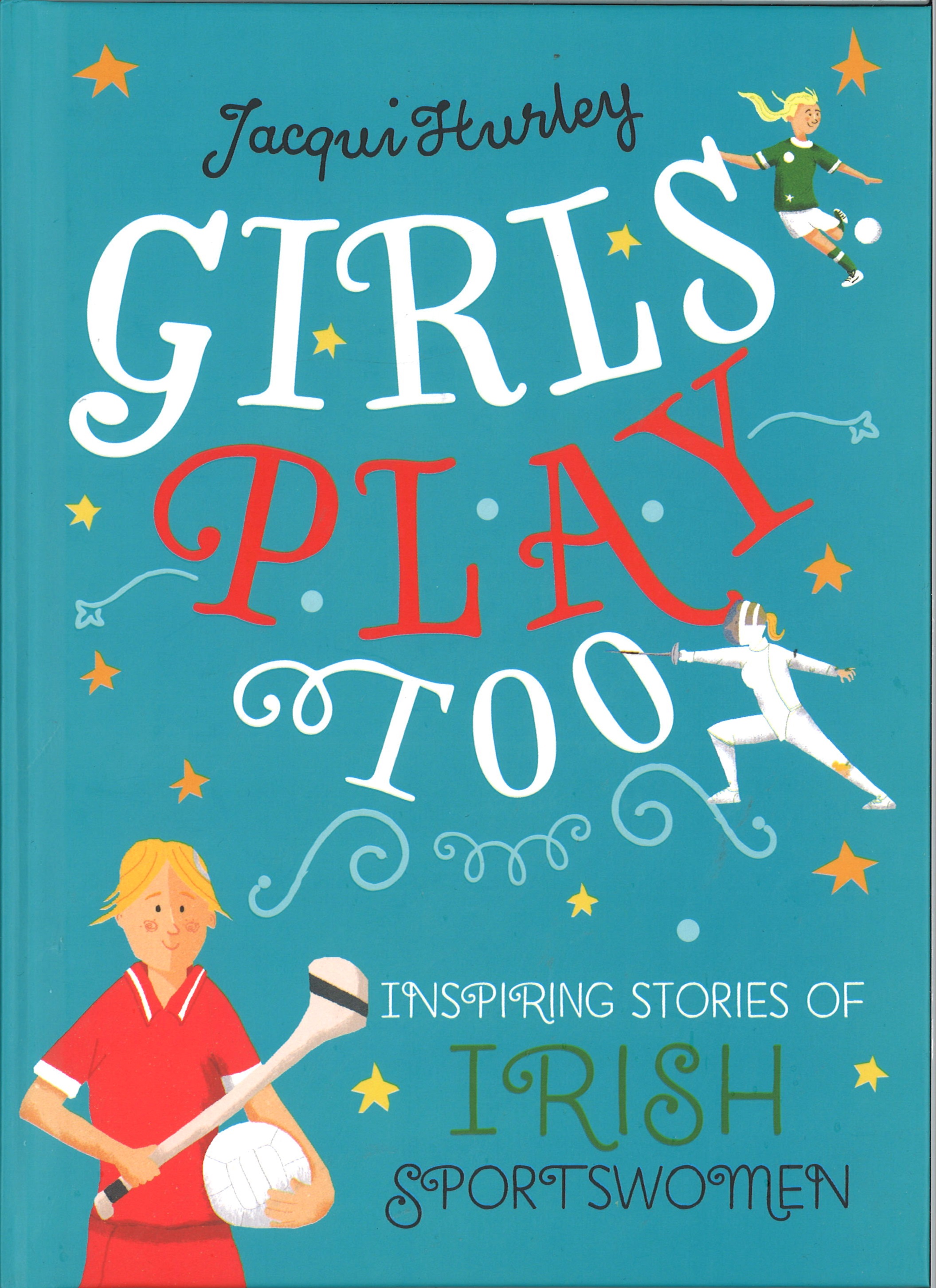 Jacqui Hurley - Girls Play Too School Books Primary School Book Store